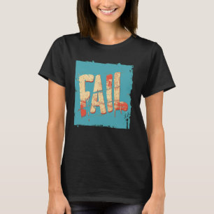 Funny Fail Emblem for Adults and Kids T-Shirt