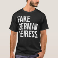 Funny Fake German Heiress Quote Cool Fake German H