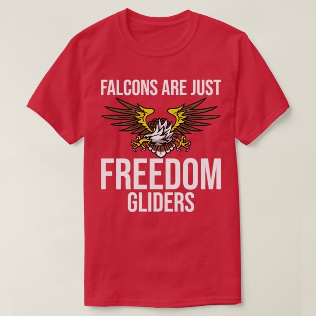 Funny Falcon Are Just Freedom Gliders1 T-Shirt (Design Front)