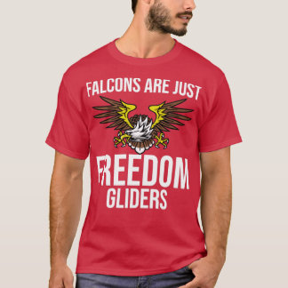Funny Falcon Are Just Freedom Gliders1 T-Shirt