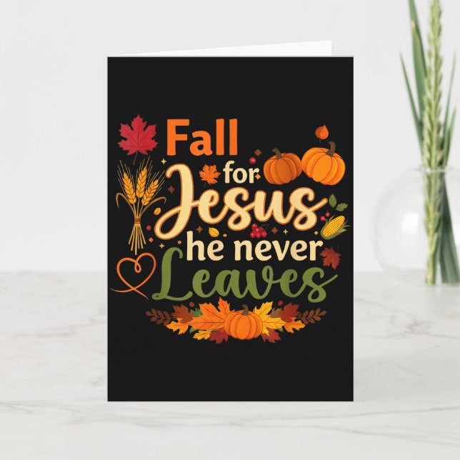 Funny Fall For Jesus He Never Leaves Autumn Christ Card (Front)