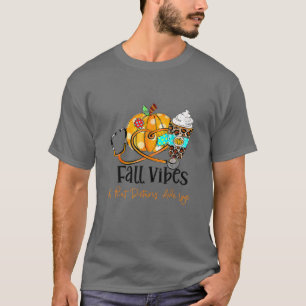 Funny Fall Vibes And That Medical Assistant Life P T-Shirt