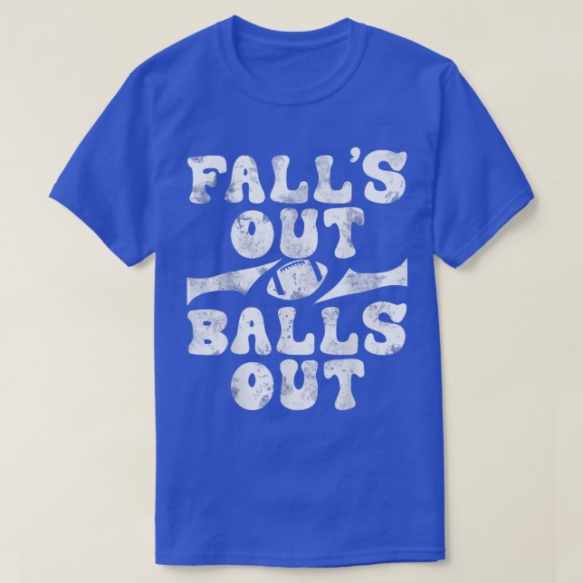 Funny Falls Out Balls Out Football Season 2022 Tee (Design Front)