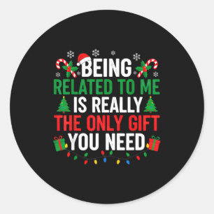 Funny Family Christmas Being Related To Me Xmas Classic Round Sticker