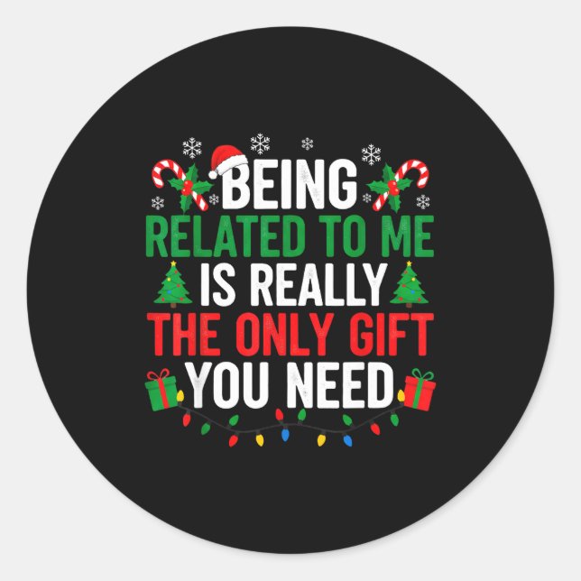 Funny Family Christmas Being Related To Me Xmas  Classic Round Sticker (Front)
