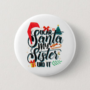 Funny Family Christmas Dear Santa My Brother Did I 6 Cm Round Badge