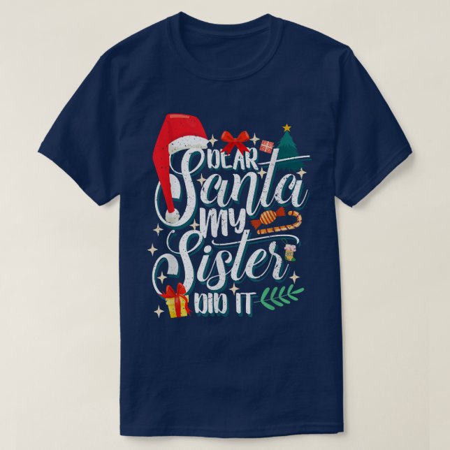 Funny Family Christmas Dear Santa My Brother Did I T-Shirt (Design Front)