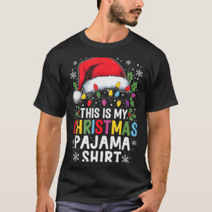 Funny Family Christmas Pajamas This Is My Christma T-Shirt