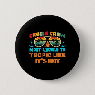 Funny Family Cruise 2025 Most Likely To Cruise Cre 6 Cm Round Badge