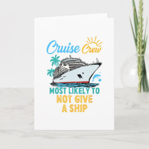 Funny Family Cruise Crew Cute Most Likely To Not G Card