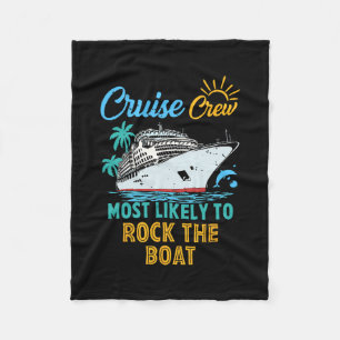 Funny Family Cruise Crew Cute Most Likely To Rock Fleece Blanket