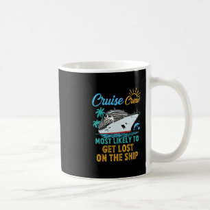 Funny Family Cruise Crew Most Likely To Get Lost O Coffee Mug