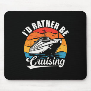 Funny Family Cruise Design For Men Women I'd Rathe Mouse Mat