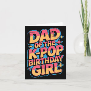 Funny family dad of the k-pop birthday girl card