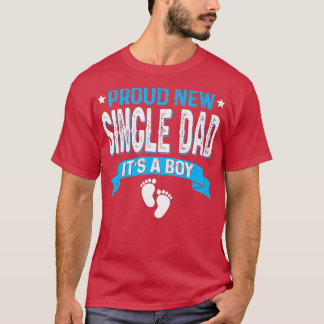 Funny Family Gender Reveal Proud New Single Dad It T-Shirt