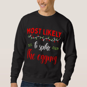 Funny Family Matching Pajama Most likely to Spike Sweatshirt