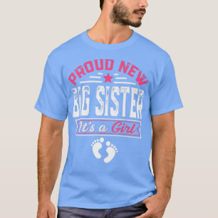 Funny Family Proud New Big Sister It's A Girl Gend T-Shirt