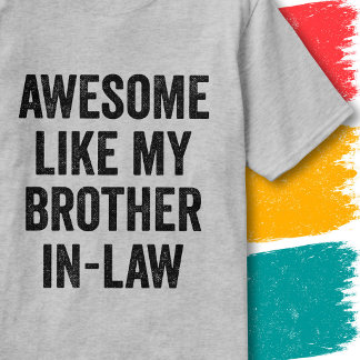 Funny Family Quote Awesome Like My Brother-In-Law T-Shirt