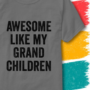 Funny Family Quote Awesome Like My Grandchildren T-Shirt