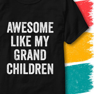Funny Family Quote Awesome Like My Grandchildren T-Shirt