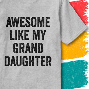 Funny Family Quote Awesome Like My Granddaughter T-Shirt