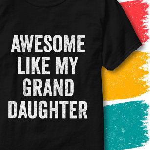 Funny Family Quote Awesome Like My Granddaughter T-Shirt