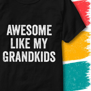 Funny Family Quote Awesome Like My Grandkids T-Shirt