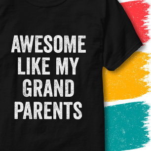 Funny Family Quote Awesome Like My Grandparents T-Shirt