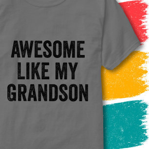 Funny Family Quote Awesome Like My Grandson T-Shirt