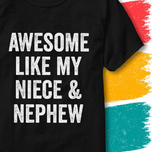 Funny Family Quote Awesome Like My Niece & Nephew T-Shirt