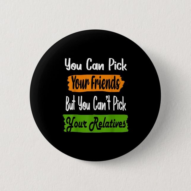 Funny Family Quote Matching Ck Your Friends Not Re 6 Cm Round Badge (Front)