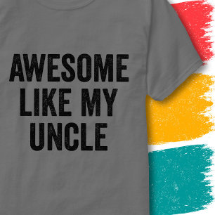 Funny Family Quote Vintage Awesome Like My Uncle T-Shirt