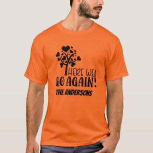 Funny Family Reunion Here We Go Again T-Shirt