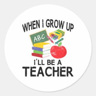 Funny Family Shirts Teacher S Gifts When I Grow Up Classic Round Sticker