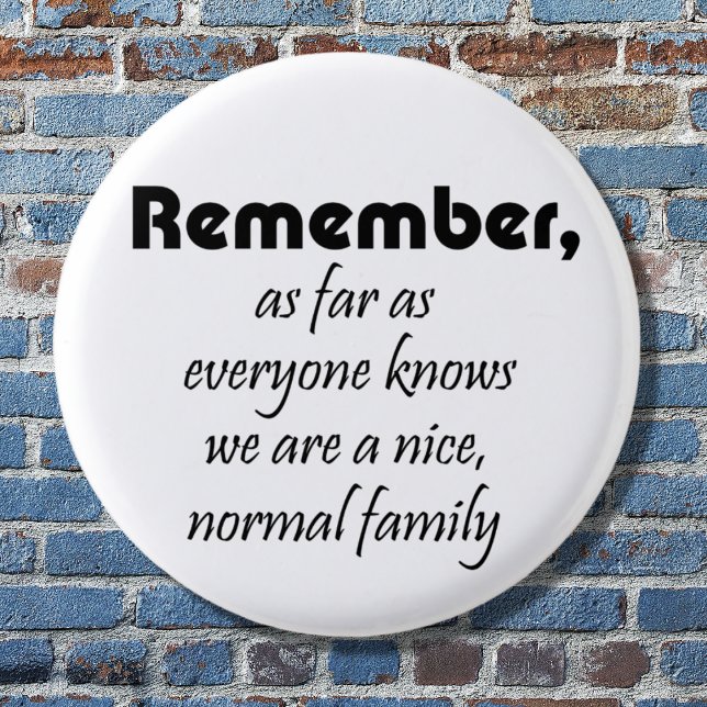 Funny family slogan gifts joke reunion souvenirs 3 cm round badge (Funny family quote in black and white. Cute, simple and modern typography design to customize.)