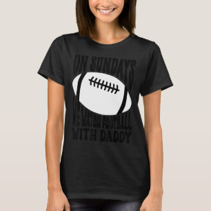 Funny Family Tee On Sundays We Watch Football With