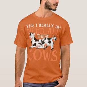 Funny Farm Animal Farmer Yes I Really Do Need All T-Shirt