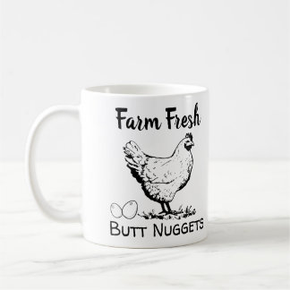 Funny Farm Fresh Butt Nuggets Chicken Eggs Coffee Mug