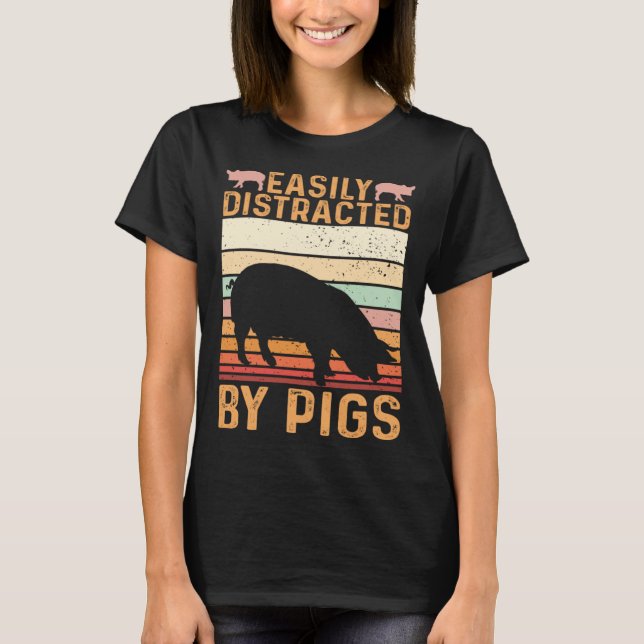 Funny Farm Piglet Easily Distracted By Pigs T-Shirt (Front)