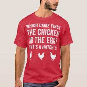 Funny Farmer Chicken or Egg Hatch 22 Backyard Chic T-Shirt