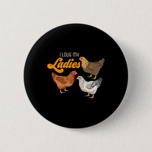Funny Farmer Gift - I Love My Ladies Chicken 6 Cm Round Badge