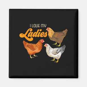 Funny Farmer Gift - I Love My Ladies Chicken Magnet