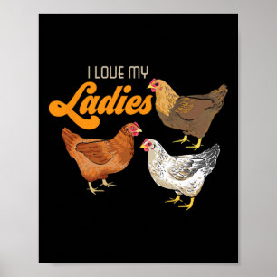 Funny Farmer Gift - I Love My Ladies Chicken  Poster
