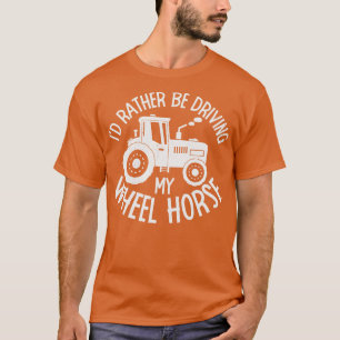 Funny Farmer Tractor Farming Ranch Agriculture Whe T-Shirt