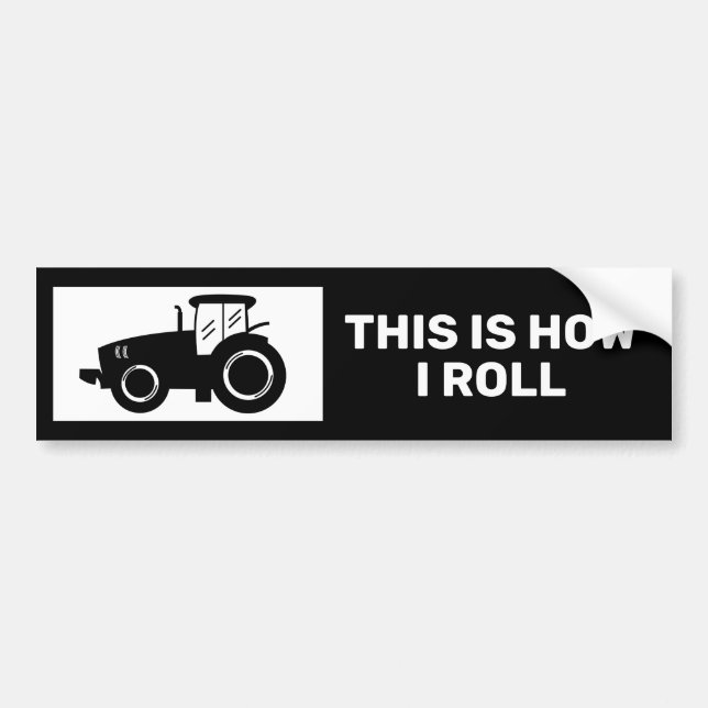 Funny Farmer Tractor This is How I Roll Bumper Sticker (Front)