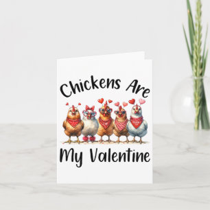 Funny Farmers - Men Women Chicken Are My Valentine Card