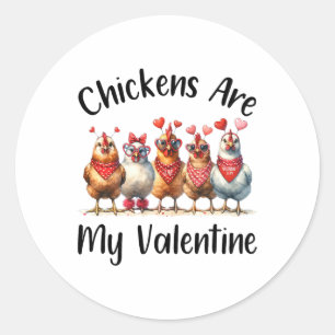 Funny Farmers - Men Women Chicken Are My Valentine Classic Round Sticker