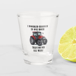 Funny Farming Quote Tractor Hard Work Shot Glass