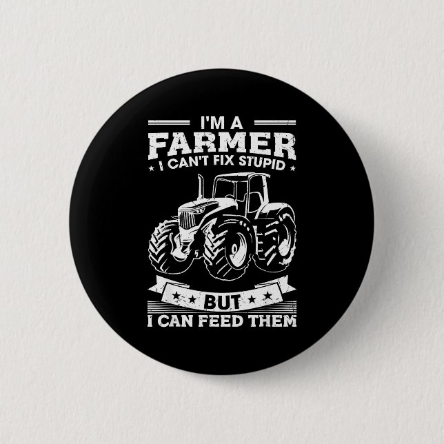 Funny Farming Tractor I'm A Farmer I Feed People  6 Cm Round Badge (Front)
