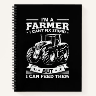 Funny Farming Tractor I'm A Farmer I Feed People Notebook